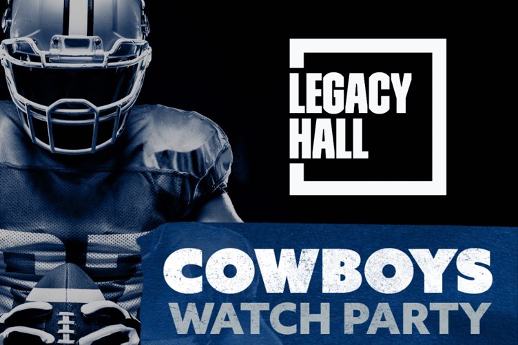 Legacy Hall - Dallas Cowboys Watch Party