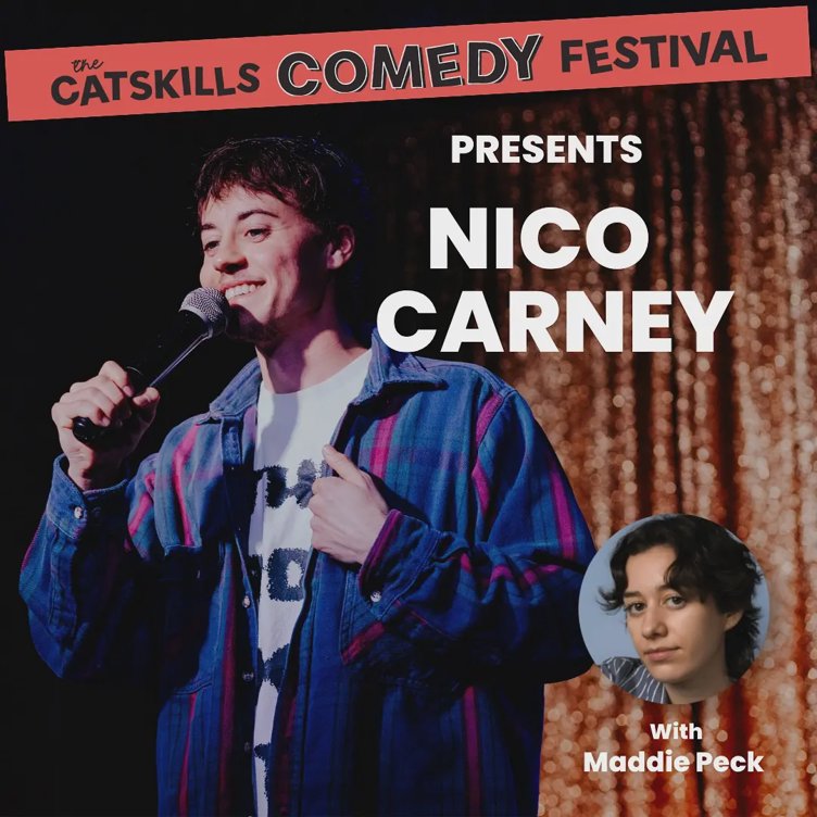 Catskills Comedy Festival - Nico Carney w/Maddie Peck