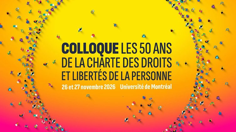 Colloque: les 50 ans de la Charte des droits et libertés de la personne