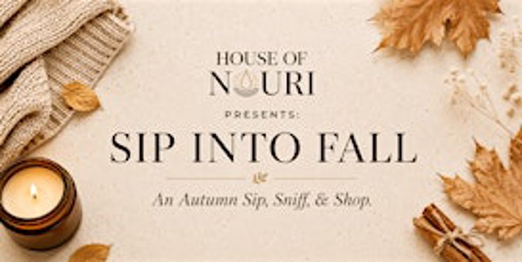 House of Nouri Presents: Sip Into Fall