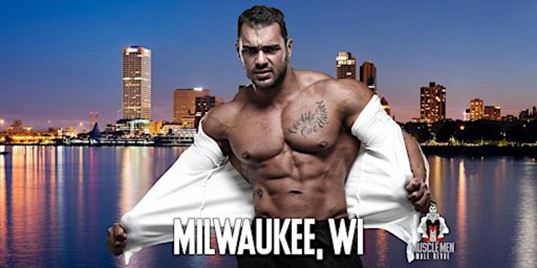 Muscle Men Male Strippers Revue & Male Strip Club Shows Milwaukee, WI