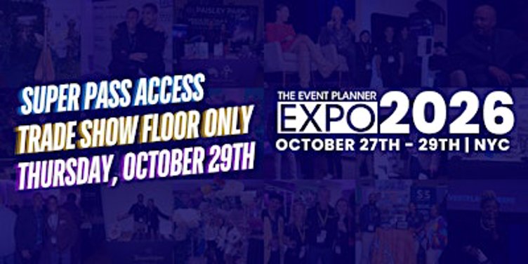 The Event Planner Expo SuperPass - 4:30PM ACCESS Trade Show Floor Only