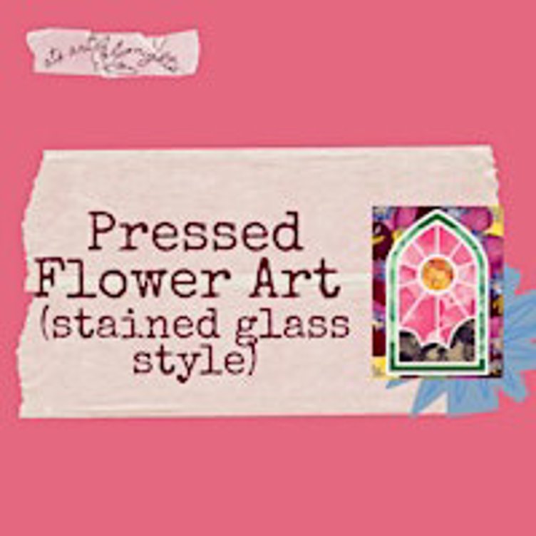 Pressed Flower Art (stained glass style)