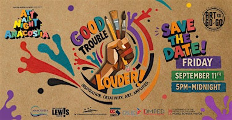 Art All Night Anacostia - "Good Trouble. Louder!"