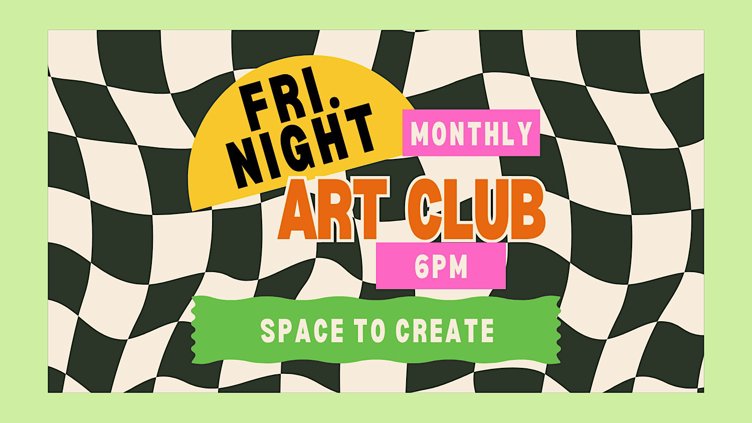 Create & Connect: Friday Night Art Club