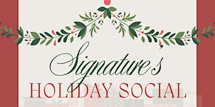 ✨ SIGNATURE’S HOLIDAY SOCIAL ✨