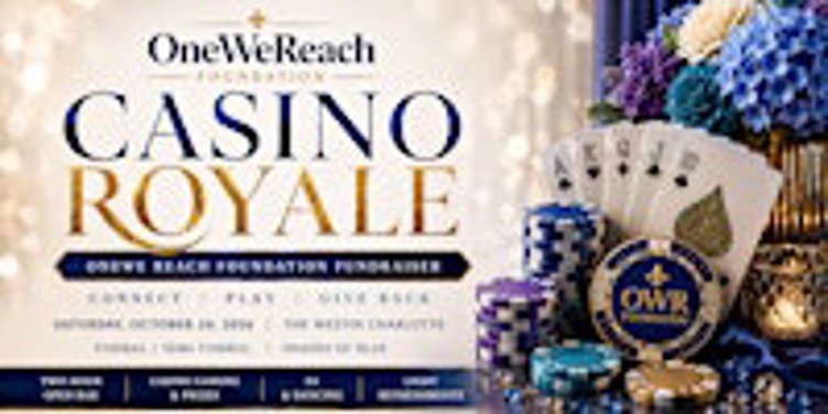Casino Royale Fundraiser-Sponsored by the OneWe Reach Foundation