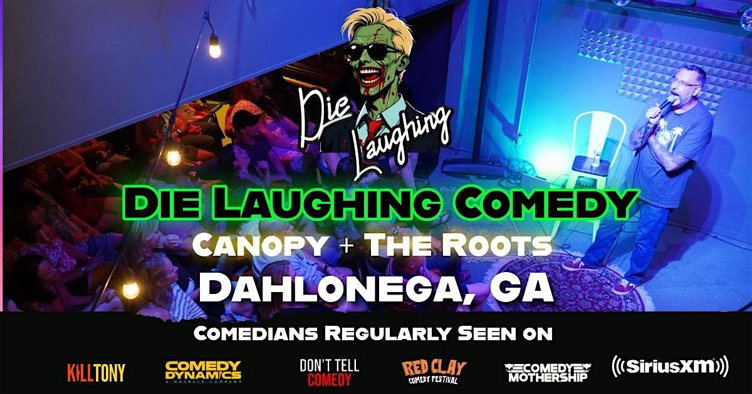 Die Laughing Comedy @ Canopy + The Roots