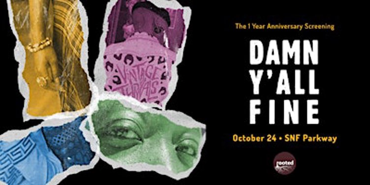 Damn Y'all Fine: The 1 Year Anniversary Screening