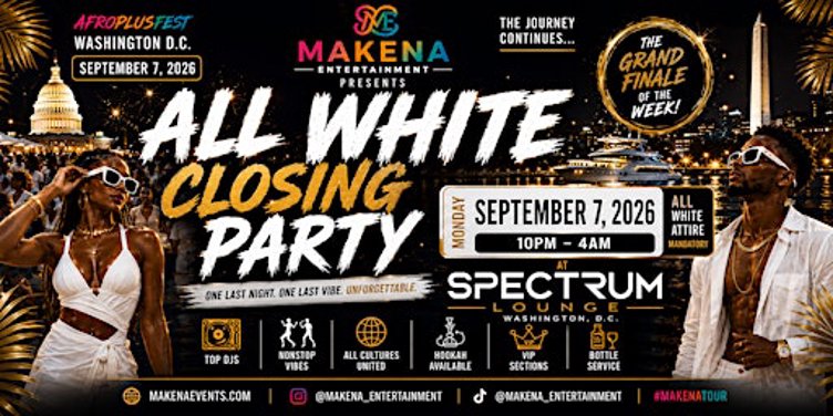 MAKENA All White Closing Party - DC
