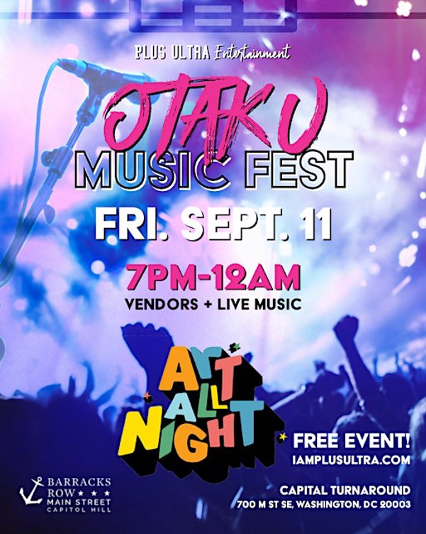 Art All Night DC: Otaku Music Fest!