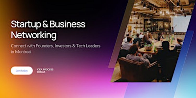 Startup & Business Networking in Montreal
