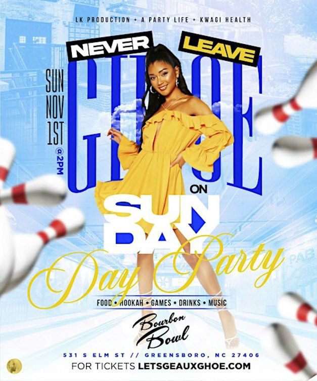 NEVER LEAVE GHOE ON SUNDAY INDOOR/OUTDOOR SUNDAY GHOE 100TH DAY-PARTY!