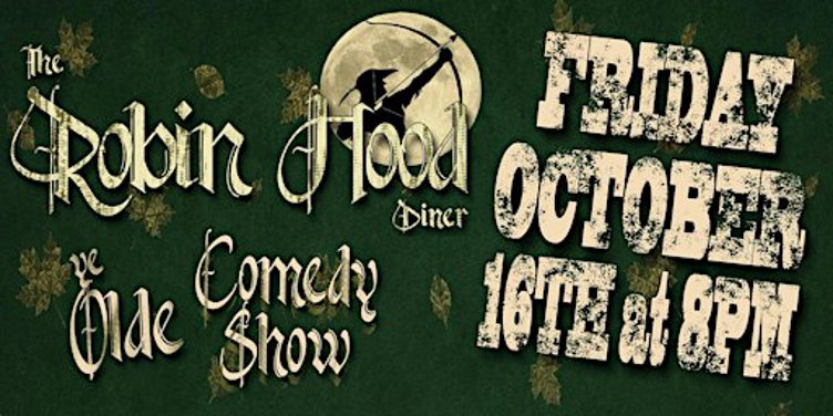 Robin Hood Diner Presents: Ye Olde Comedy Show