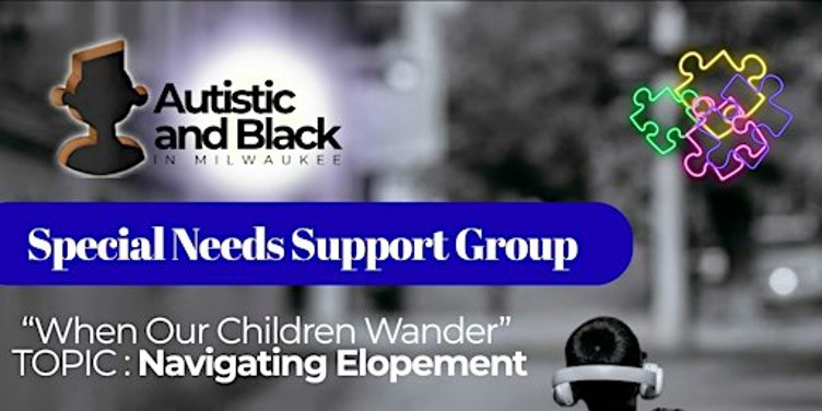 "When Our Children Wander" - Navigating Elopement