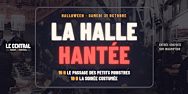 La Halle hantée : Halloween au Central