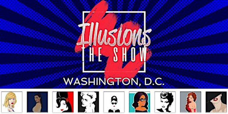 Illusions The Drag Queen Show Washington DC - Drag Queen Dinner Show - Wash