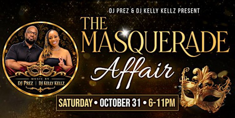 The Masquerade Affair Presented by DJ Prez & DJ Kelly Kellz
