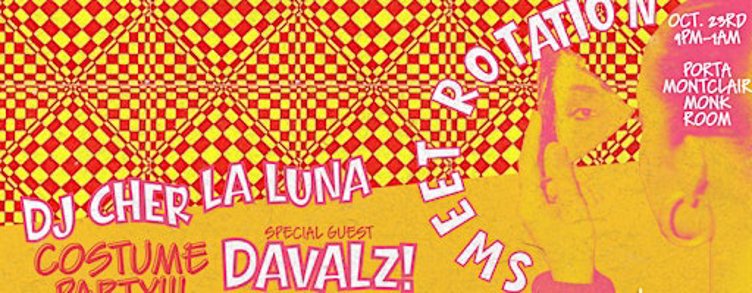 Sweet Rotation: Halloween Edition w/ Davalz! + Cher La Luna