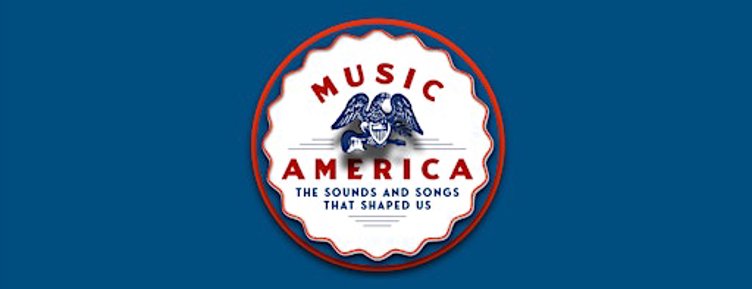 Music America: The Sounds and Songs that Shaped Us