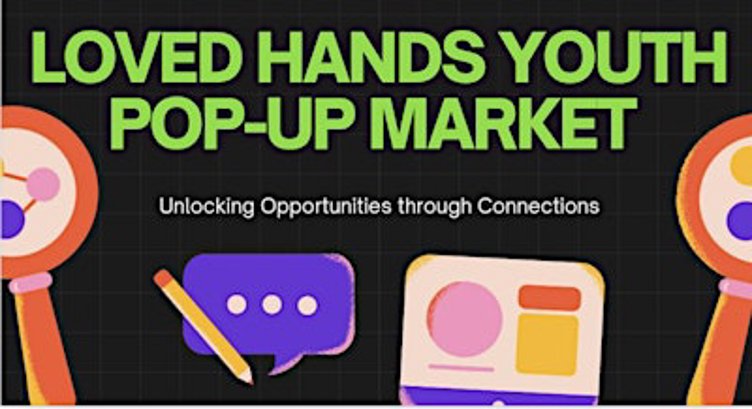 Loved Hands Youth Pop-up Market