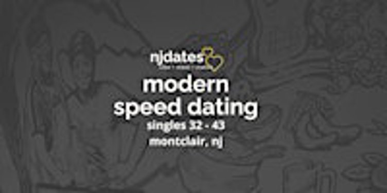 NJ | Modern Speed Dating | Singles 32 - 43 | MONTCLAIR