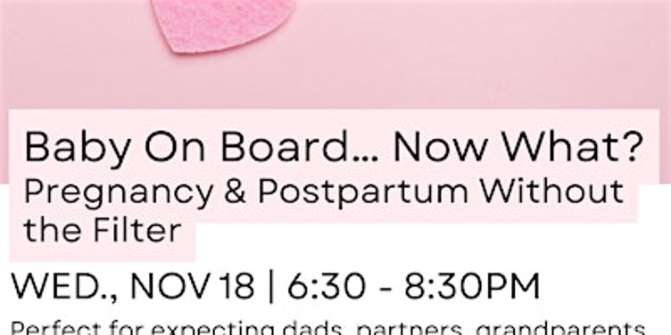 Baby On Board… Now What? Pregnancy & Postpartum Without the Filter