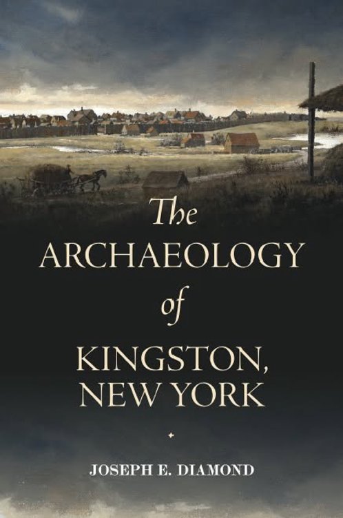 Voices of Revolution 250th Lecture Series: The Archaeology of Kingston, New York