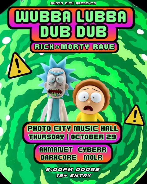 Wubba Lubba Dub Dub - Rick & Morty Rave - Rochester, NY