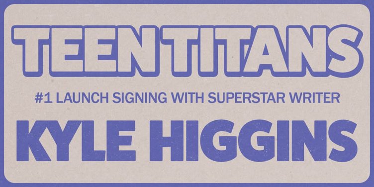 SAT 9/5/26: Teen Titans #1 launch signing with writer Kyle Higgins
