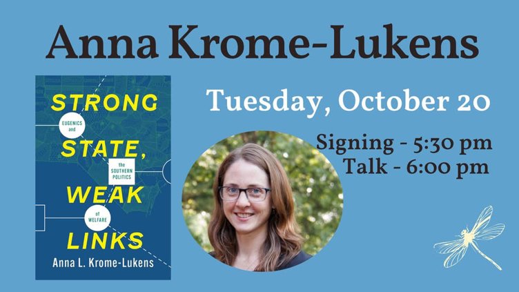 Anna Krome-Lukens presents Strong State, Weak Links: Eugenics and the Southern Politics of Welfare
