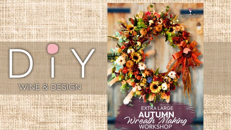 SIP & DIY: Fall Wreath Making Workshop- Extra Large Edition