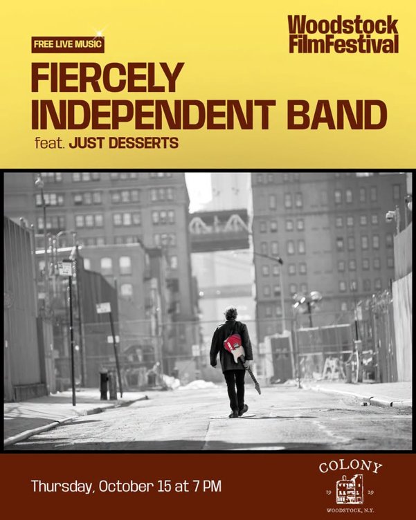 Woodstock Film Festival: Fiercely Independent Band ft. Just Desserts | Colony • Woodstock, NY