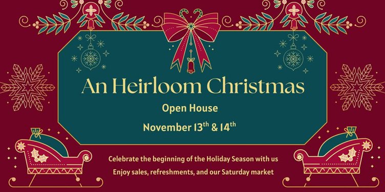 An Heirloom Christmas - Open House
