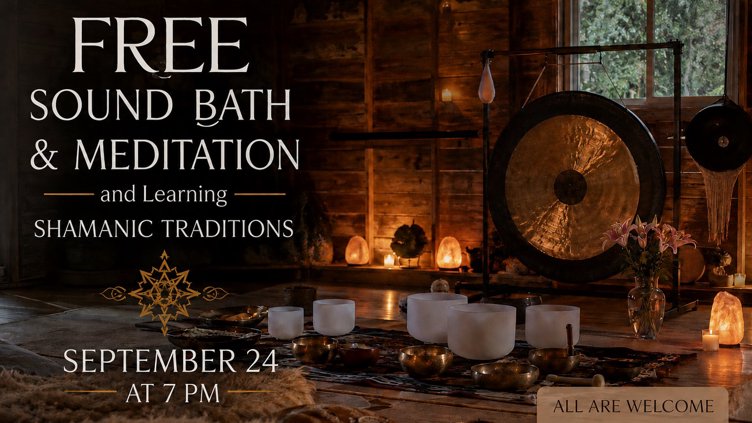 FREE Sound Bath, Meditation & Introduction to Shamanic Work