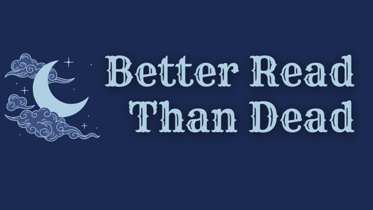 Better Read Than Dead
