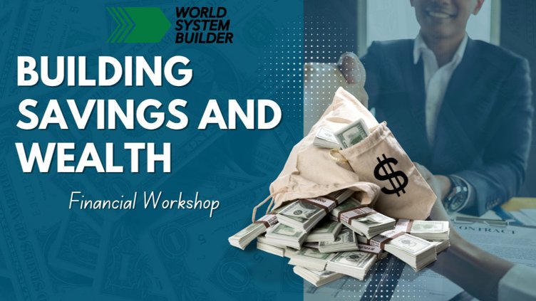 Building Savings and Wealth