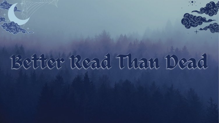 Better Read Than Dead