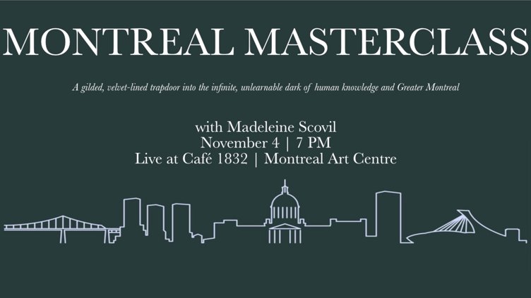 MONTREAL MASTERCLASS (with special guest, Madeleine Scovil)