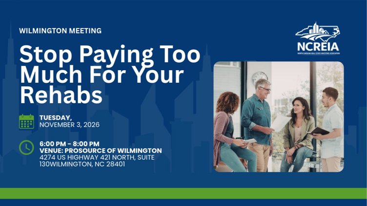 NCREIA Wilmington Meeting: Stop Paying Too Much For Your Rehabs